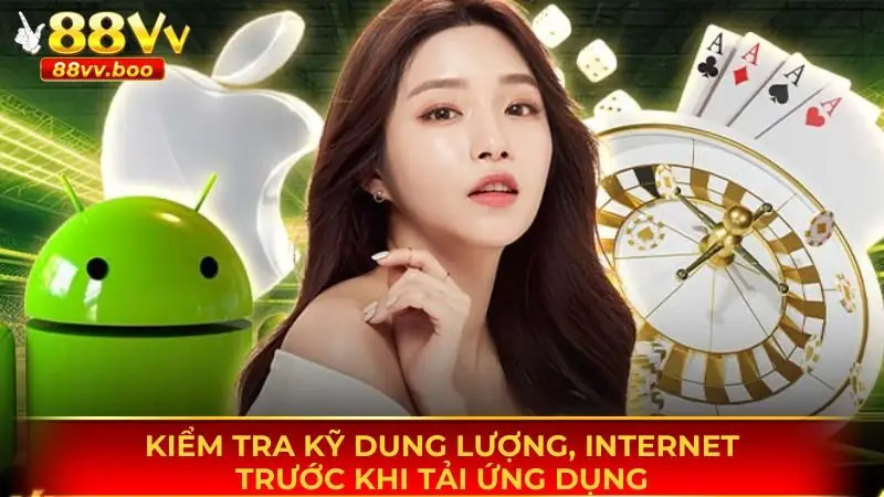 Tải App 88vv - Hướng Dẫn Chi Tiết Các Thao Tác Cơ Bản Nhất 3 Kiểm tra kỹ dung lượng, internet trước khi tải ứng dụng